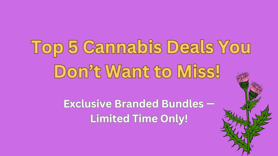 ⁣🔥 Top 5 Cannabis Deals You Don’t Want to Miss! 🔥